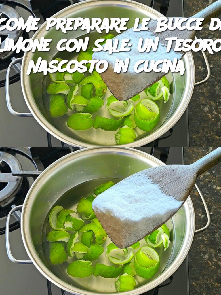 Come Preparare le Bucce di Limone con Sale: Un Tesoro Nascosto in Cucina