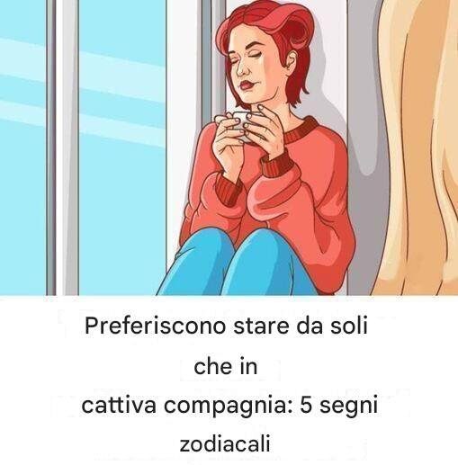 Preferiscono stare da soli che in cattiva compagnia: i 5 segni zodiacali più solitari